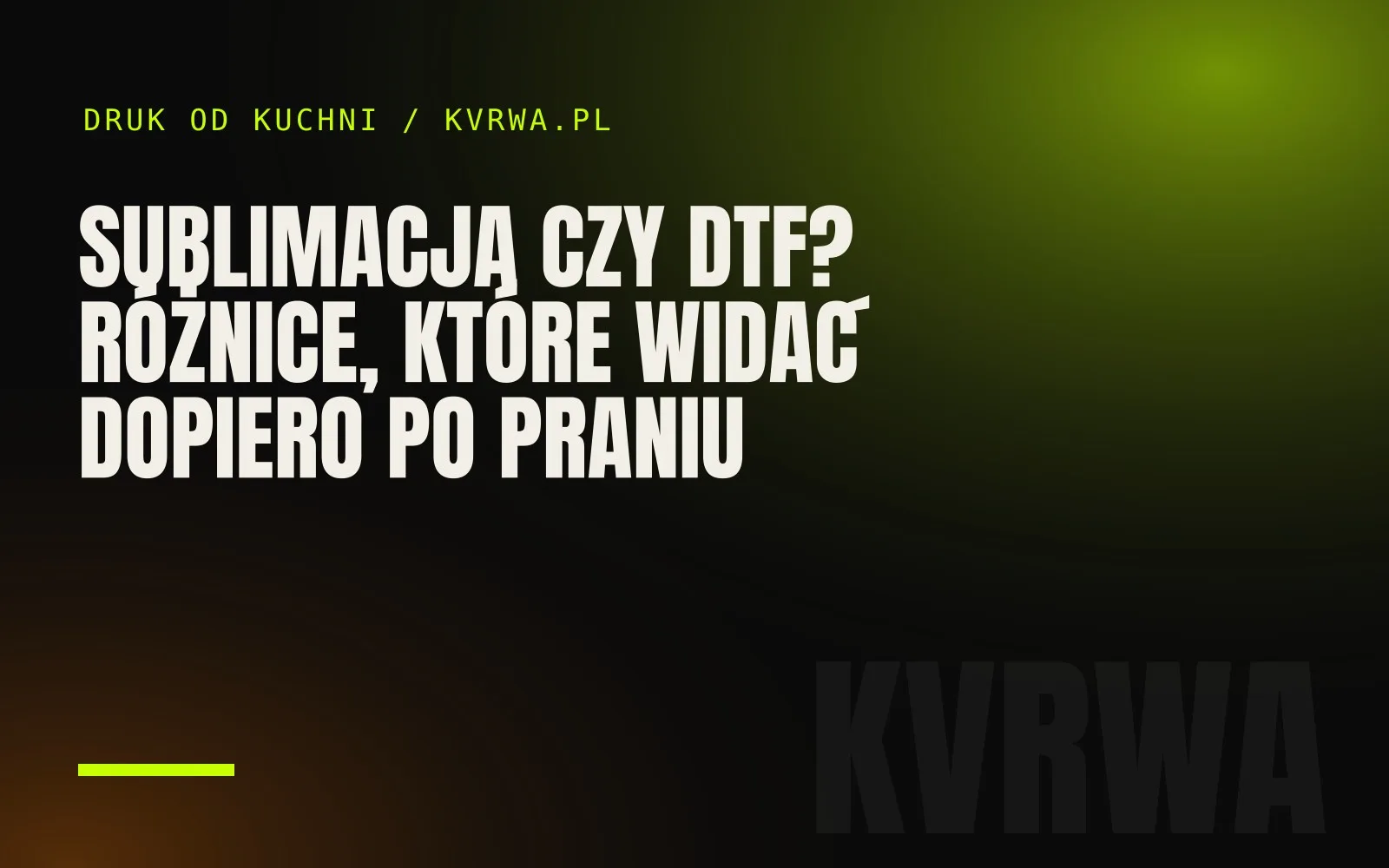 Sublimacja czy DTF? Różnice, które widać dopiero po praniu — okładka wpisu na blogu KVRWA