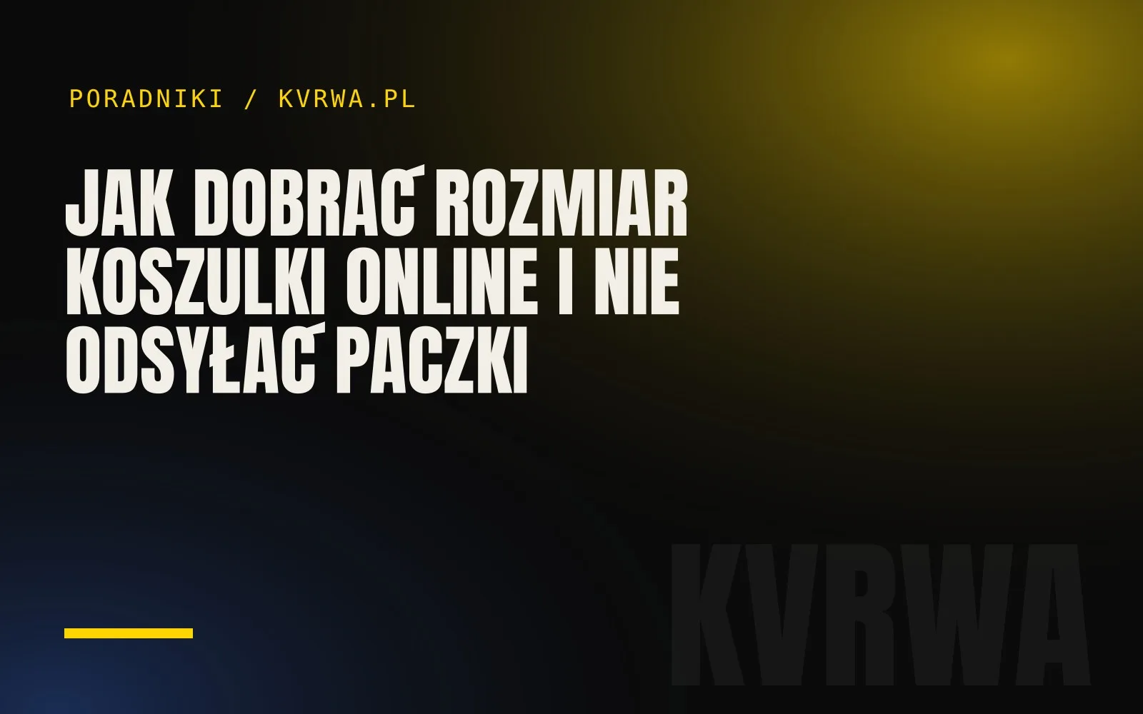 Jak dobrać rozmiar koszulki online i nie odsyłać paczki — okładka wpisu na blogu KVRWA