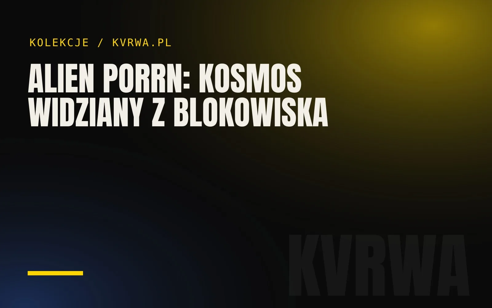 Alien Porrn: kosmos widziany z blokowiska — okładka wpisu na blogu KVRWA