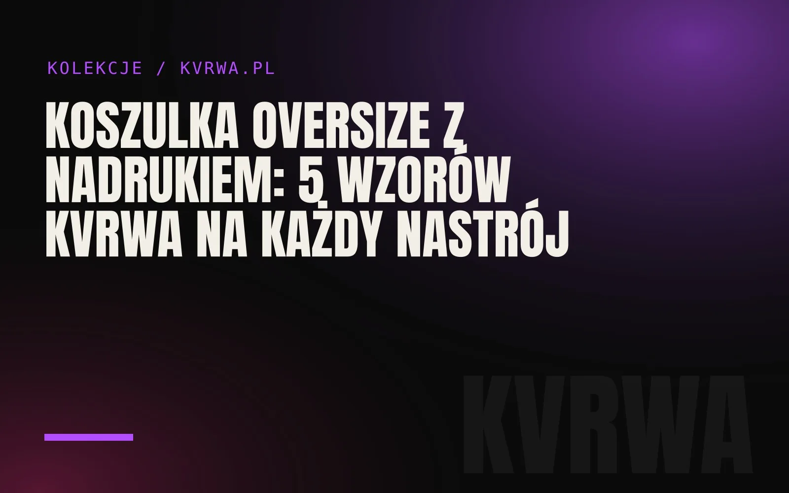 Koszulka oversize z nadrukiem: 5 wzorów KVRWA na każdy nastrój — okładka wpisu na blogu KVRWA