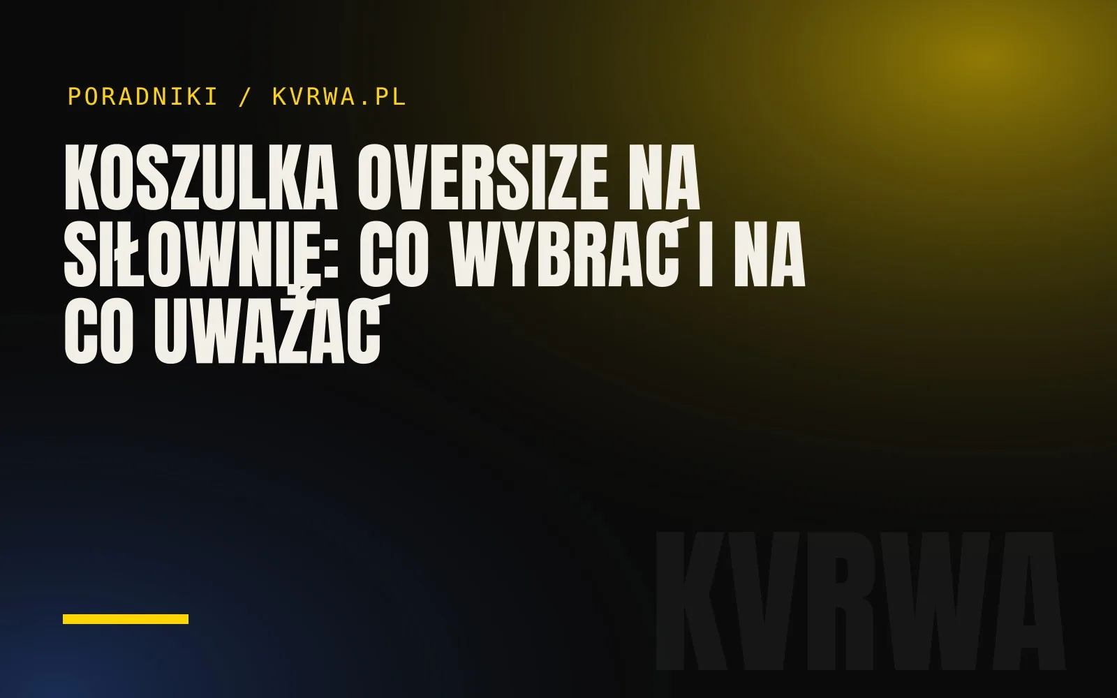 Koszulka oversize na siłownię: co wybrać i na co uważać — okładka wpisu na blogu KVRWA